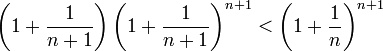 \left(1+\dfrac1{n+1}\right)\left(1+\dfrac1{n+1}\right)^{n+1}<\left(1+\dfrac1n\right)^{n+1}