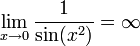 \lim\limits_{x\to0}\dfrac1{\sin(x^2)}=\infty