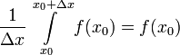 \frac1{\Delta x}\displaystyle\int\limits_{x_0}^{x_0+\Delta x} f(x_0)=f(x_0)