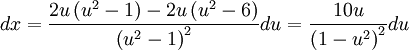 dx=\frac{2u\left (u^2-1  \right )-2u\left (u^2-6  \right )}{\left (u^2-1  \right )^2}du=\frac{10u}{\left (1-u^2  \right )^2}du