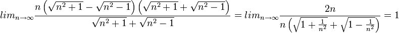 lim_{n\rightarrow\infty}\frac{n\left(\sqrt{n^{2}+1}-\sqrt{n^{2}-1}\right)\left(\sqrt{n^{2}+1}+\sqrt{n^{2}-1}\right)}{\sqrt{n^{2}+1}+\sqrt{n^{2}-1}}=lim_{n\rightarrow\infty}\frac{2n}{n\left(\sqrt{1+\frac{1}{n^{2}}}+\sqrt{1-\frac{1}{n^{2}}}\right)}=1 