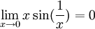 \lim_{x\rightarrow 0} x \sin (\frac{1}{x})=0