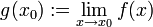g(x_0):=\lim_{x\to x_0}f(x)