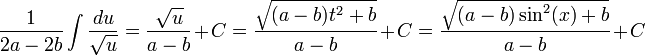 \frac{1}{2a-2b}\int\frac{du}{\sqrt u}=\frac{\sqrt u}{a-b}+C=\frac{\sqrt{(a-b)t^2+b}}{a-b}+C=\frac{\sqrt{(a-b)\sin^2(x)+b}}{a-b}+C
