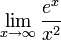 \lim\limits_{x\to\infty}\frac{e^x}{x^2}