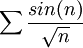 \sum\frac{sin(n)}{\sqrt{n}}