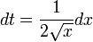 dt=\frac1{2\sqrt{x}}dx
