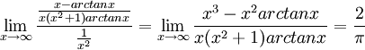 \lim_{x \to \infty}\frac{\frac{x-arctanx}{x(x^{2}+1)arctanx}}{\frac{1}{x^{2}}}=\lim_{x \to \infty}\frac{x^{3}-x^{2}arctanx}{x(x^{2}+1)arctanx}=\frac{2}{\pi}