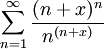 \sum_{n=1}^{\infty }\frac{(n+x)^{n}}{n^{(n+x)}} 