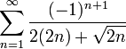 \sum\limits_{n=1}^\infty\dfrac{(-1)^{n+1}}{2(2n)+\sqrt{2n}}