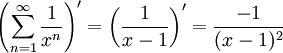 \left(\sum_{n=1}^\infty \frac1{x^n}\right)'=\left(\frac1{x-1}\right)'=\frac{-1}{(x-1)^2}