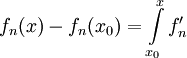 f_n(x)-f_n(x_0)=\int\limits_{x_0}^x f_n'