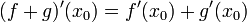 (f+g)'(x_0)=f'(x_0)+g'(x_0)