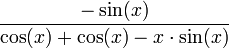 \frac{-\sin(x)}{\cos(x)+\cos(x)-x\cdot\sin(x)}