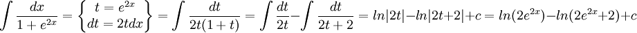 \int\frac{dx}{1+e^{2x}}=\begin{Bmatrix}
t=e^{2x}\\ 
dt=2tdx
\end{Bmatrix}=
\int \frac{dt}{2t(1+t)}=\int \frac{dt}{2t}-\int \frac{dt}{2t+2}=ln|2t|-ln|2t+2|+c=ln(2e^{2x})-ln(2e^{2x}+2)+c