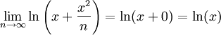 \lim_{n\to\infty}\ln\left(x+\frac{x^2}n\right)=\ln(x+0)=\ln(x)
