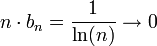 n\cdot b_n=\frac1{\ln(n)}\to 0