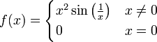 f(x)=\begin{cases}x^2\sin\left(\tfrac1x\right)&x\ne0\\0&x=0\end{cases}