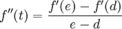 f''(t)=\frac{f'(e)-f'(d)}{e-d}