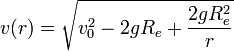 v(r)=\sqrt{v_0^2-2gR_e+\frac{2gR_e^2}{r}}