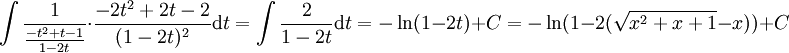 
\int \frac{1}{\frac{-t^2+t-1}{1-2t}}\cdot\frac{-2t^2+2t-2}{(1-2t)^2}\mathrm{d}t=
\int \frac{2}{1-2t}\mathrm{d}t=
-\ln(1-2t)+C=
-\ln(1-2(\sqrt{x^2+x+1}-x))+C
