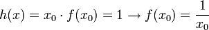 h(x)=x_0\cdot f(x_0)=1\to f(x_0)=\frac1{x_0}