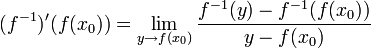 (f^{-1})'(f(x_0)) = \lim_{y\to f(x_0)}\frac{f^{-1}(y)-f^{-1}(f(x_0))}{y-f(x_0)}