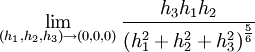 \lim_{(h_1,h_2,h_3)\rightarrow (0,0,0)}\frac{h_3 h_1 h_2}{{(h_1^2+h_2^2+h_3^2)}^\frac{5}{6}}