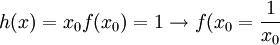 h(x)=x_0f(x_0)=1\rightarrow f(x_0=\frac{1}{x_0}