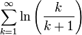 \sum_{k=1}^\infty \ln\left(\frac{k}{k+1}\right)
