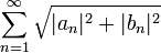 \sum_{n=1}^\infty \sqrt{|a_n|^2+|b_n|^2}