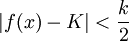 |f(x)-K|<\frac{k}{2}