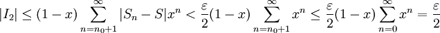 |I_2|\le(1-x)\sum_{n=n_0+1}^\infty|S_n-S|x^n<\frac\varepsilon2(1-x)\sum_{n=n_0+1}^\infty x^n\le\frac\varepsilon2(1-x)\sum_{n=0}^\infty x^n=\frac\varepsilon2