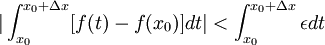 |\int_{x_{0}}^{x_{0}+\Delta x} [f(t)-f(x_{0})]dt|<\int_{x_{0}}^{x_{0}+\Delta x} \epsilon dt