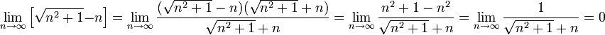 \lim_{n\to\infty}\Big[\sqrt{n^2+1}-n\Big]=\lim_{n\to\infty}\frac{(\sqrt{n^2+1}-n)(\sqrt{n^2+1}+n)}{\sqrt{n^2+1}+n}=\lim_{n\to\infty}\frac{n^2+1-n^2}{\sqrt{n^2+1}+n}=\lim_{n\to\infty}\frac1{\sqrt{n^2+1}+n}=0