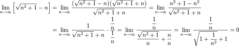 \displaystyle\begin{align}\lim_{n\to\infty}\Big[\sqrt{n^2+1}-n\Big]&=\lim_{n\to\infty}\frac{(\sqrt{n^2+1}-n)(\sqrt{n^2+1}+n)}{\sqrt{n^2+1}+n}=\lim_{n\to\infty}\frac{n^2+1-n^2}{\sqrt{n^2+1}+n}\\&=\lim_{n\to\infty}\frac1{\sqrt{n^2+1}+n}\cdot\dfrac{\dfrac1n}{\dfrac1n}=\lim_{n\to\infty}\frac{\dfrac1n}{\dfrac{\sqrt{n^2+1}}{n}+\dfrac{n}{n}}=\lim_{n\to\infty}\frac{\dfrac1n}{\sqrt{1+\dfrac1{n^2}}+1}=0\end{align}