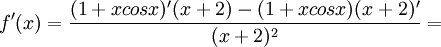 f'(x)=\frac{(1+xcosx)'(x+2)-(1+xcosx)(x+2)'}{(x+2)^2}=
