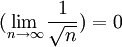(\lim_{n \to \infty }\frac{1}{\sqrt n})=0