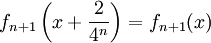 f_{n+1}\left(x+\frac 2{4^n}\right)=f_{n+1}(x)