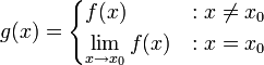 g(x)=\begin{cases}f(x)&:x\ne x_0\\\lim\limits_{x\to x_0}f(x)&:x=x_0\end{cases}