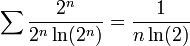 \sum \frac{2^n}{2^n\ln(2^n)}=\frac{1}{n\ln(2)}