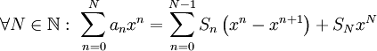 \forall N\in\mathbb N:\ \sum_{n=0}^Na_nx^n=\sum_{n=0}^{N-1}S_n\left(x^n-x^{n+1}\right)+S_Nx^N