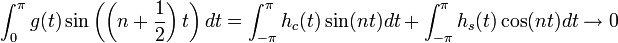 \int_{0}^\pi g(t)\sin\left(\left(n+\frac{1}{2}\right)t\right)dt = \int_{-\pi}^\pi h_c(t)\sin(nt)dt + \int_{-\pi}^\pi h_s(t)\cos(nt)dt \to 0