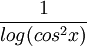 \frac{1}{log(cos^2x)}