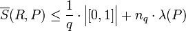 \overline{S}(R,P)\le\frac1{q}\cdot\Big|[0,1]\Big|+n_q\cdot\lambda(P)