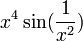 x^4 \sin (\frac{1}{x^2})