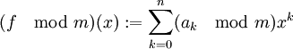(f\mod m)(x):=\sum_{k=0}^n(a_k\mod m)x^k