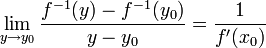 \lim\limits_{y\to y_0}\dfrac{f^{-1}(y)-f^{-1}(y_0)}{y-y_0}=\frac1{f'(x_0)}