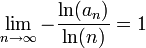 \lim\limits_{n\to\infty}-\dfrac{\ln(a_n)}{\ln(n)}=1