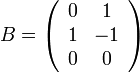 B=\left(\begin{array}{cc}
0 & 1 \\
1 & -1 \\
0 & 0 
\end{array}\right)